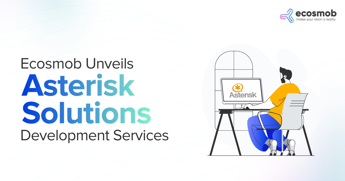 Ecosmob Unveils Advanced Asterisk Solutions Development Services